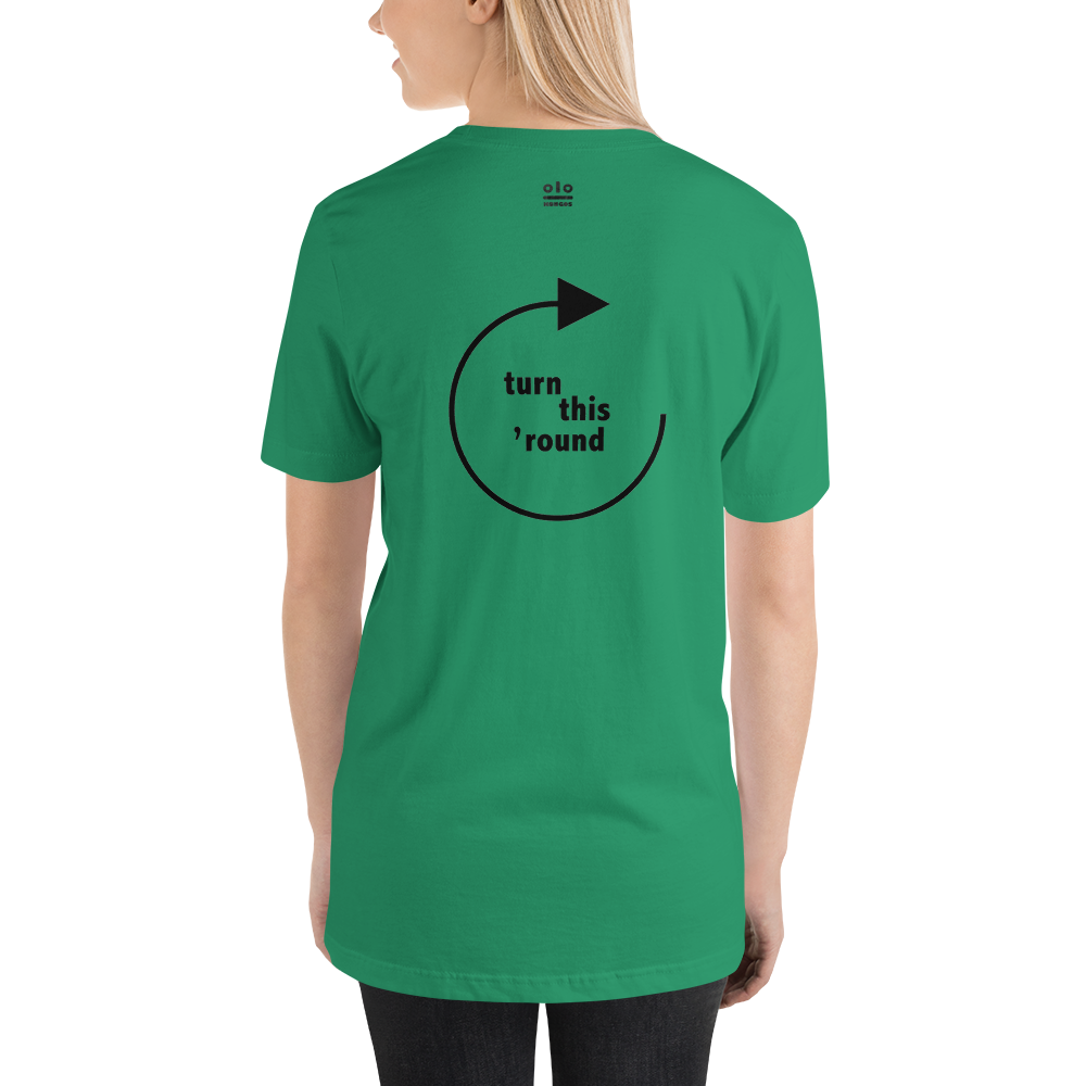 Turn This 'Round - Unisex t-shirt