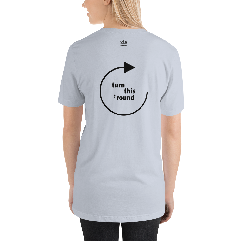 Turn This 'Round - Unisex t-shirt