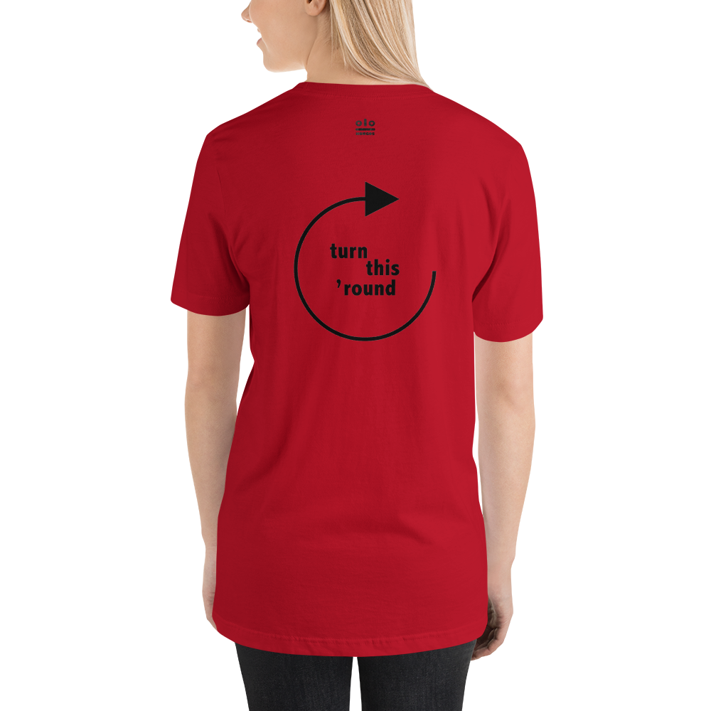 Turn This 'Round - Unisex t-shirt